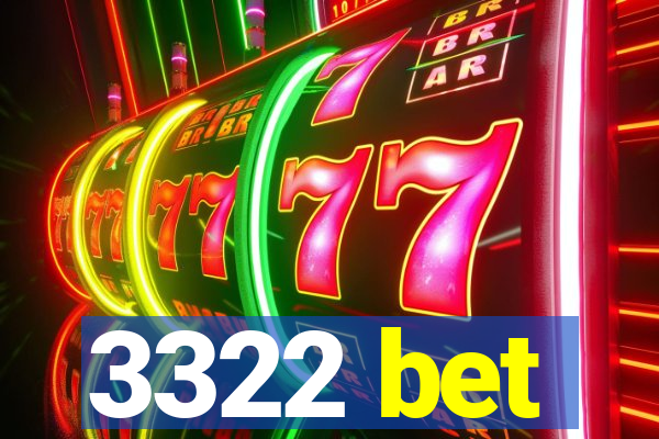 3322 bet